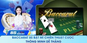 Baccarat 8SVUIVUI - Bật Mí Chiến Thuật Cược Thông Minh Dễ Thắng