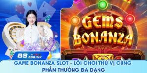 Game Bonanza Slot – Lối Chơi Thú Vị Cùng Phần Thưởng Đa Dạng