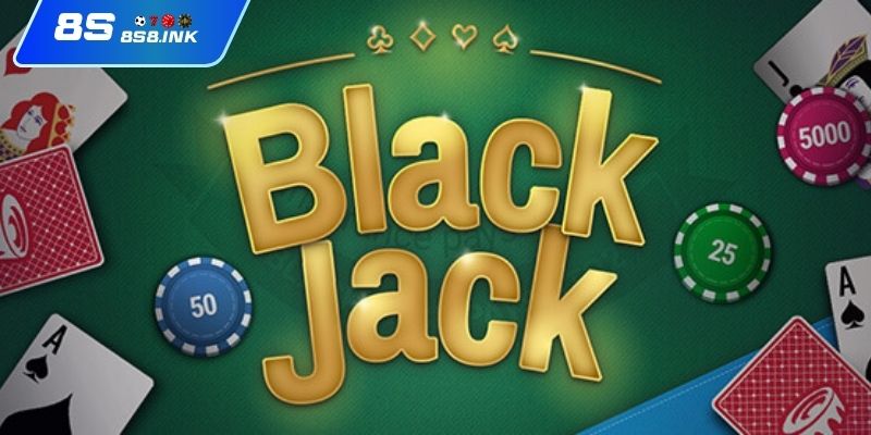 Khái niệm sơ bộ về tựa game Blackjack